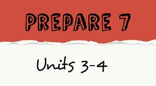 Prepare 7. Units 3-4
