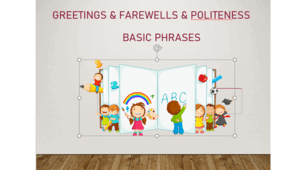 Greetings & Farewells & Politeness & Basic Phrases