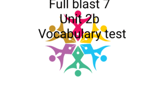 Full blast 7 Vocabulary test 2b 100 questions with keys