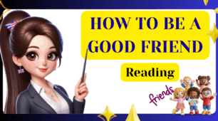 HOW TO BE A GOOD FRIEND