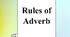 Rules of Adverb - Правила вживання прислівників
