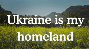 Ukraine is my homeland
