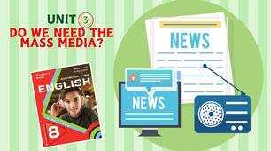 Комплект презентацій для 8 класу “Unit 3. DO WE NEED THE MASS MEDIA?" (до підручника Карп’юк 2025)