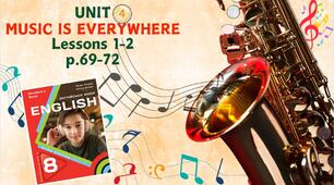 Презентація до уроків 1-2 у 8 класі “Unit 4. MUSIC IS EVERYWHERE Lessons 1-2, p.69-72” (до підручника Карп’юк 2025)