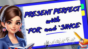 PRESENT PERFECT  with `FOR` and `SINCE`