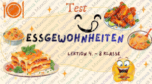 Test - 8 Klasse НУШ-LEKTION 4. Essgewohnheiten • Традиції харчування