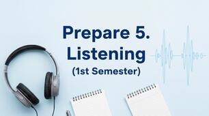 Prepare 5. Listening (1st Semester)