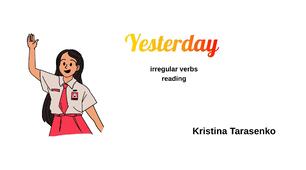 Yeaterday (irregular verbs)