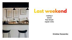 Last Weekend (regular verbs)