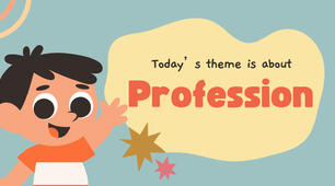 Todays theme is about «Profession»