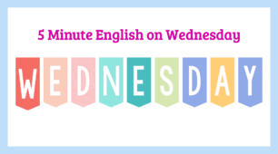 5 Minute English on Wednesday