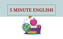 5 Minute English