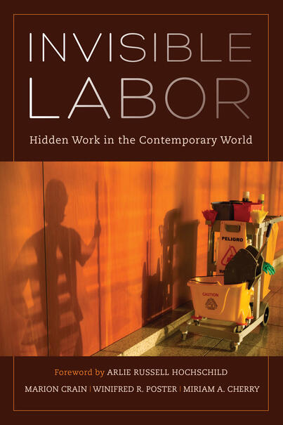 Invisible Labor by Marion Crain, Winifred Poster, Miriam Cherry - Paper - University of California Press