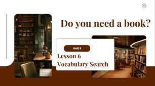 Презентація до підручника Kids Online 8. Unit 5. DO YOU NEED A BOOK? Vocabulary Search Lesson 6 c.96