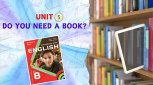Комплект презентацій для 8 класу “Unit 5. DO YOU NEED A BOOK?" (до підручника Карп’юк 2025)
