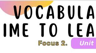 Focus 2. Vocubulary 5.1.