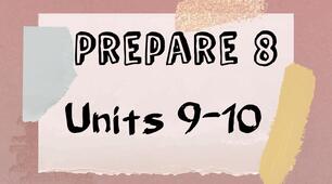 Prepare 8. Units 9-10