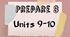 Prepare 8. Units 9-10