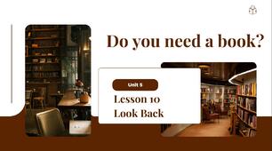 Презентація до підручника Kids Online 8. Unit 5. DO YOU NEED A BOOK? Look Back Lesson 10-11 c.101-104