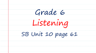 Prepare 6. Unit 10. Listening (SB page 61)