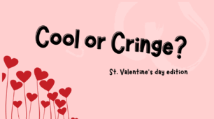 Презентація з Англійської мови(Cool or Cringe? St. Valentine's day edition)