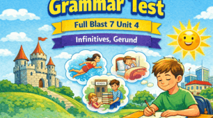 Grammar test Full Blast 7 Unit 4 Infinitives, Gerund