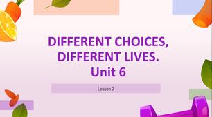 Презентація до підручника Kids Online 8.Unit 6. DIFFERENT CHOICES, DIFFERENT LIVES Lesson 2, с.111