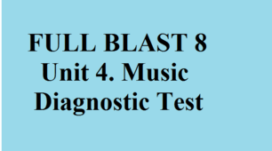Diagnostic Test 8 form FULL BLAST Unit 4.Music  Діагностувальна контрольна робота з англійської мови 8 клас