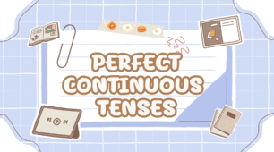 PERFECT CONTINUOUS TENSES