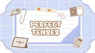 PERFECT TENSES