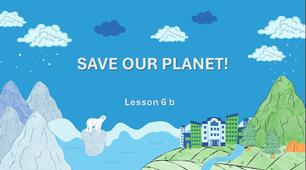 Презентація до підручника Full Blast 7 Module 6 b Save our planet!