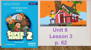 Презентація Super Minds 2  Unit 6 Lesson 3