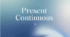 Present  Continuous