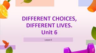 Презентація до підручника Kids Online 8.Unit 6. DIFFERENT CHOICES, DIFFERENT LIVES Lesson 6, с.116