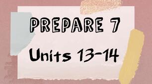 Prepare 7. Units 13-14