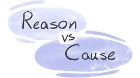 Cause or Reason?