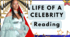 LIFE OF A CELEBRITY. READING