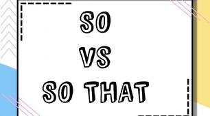 SO (result) vs SO THAT ( intention/purpose)