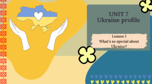 Form 8 NUS (Karpiuk) UNIT 7 Ukraine profile. Lesson 1 What’s so special about Ukraine? (c. 126-128) (презентація)