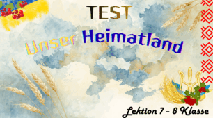 8 Klasse Test (НУШ)-LEKTION 7. Unser Heimatland • Наша Батьківщина