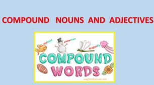 Compound nouns and adjectives 