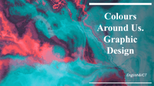 Інтегрований урок (англійська мова + інформатика) на тему Colours Around Us. Graphic Design