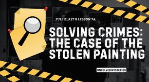 Full Blast 8 7a Solving crimes