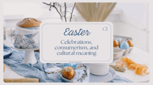 Easter: Celebrations, consumerism, and cultural meaning C1