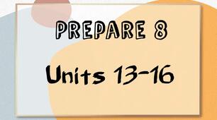 Prepare 8. Units 13-16