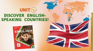 Комплект презентацій для 8 класу “Unit 8. DISCOVER ENGLISH-SPEAKING COUNTRIES!” (до підручника Карп’юк 2025)