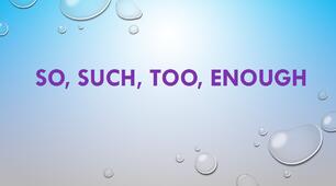 Grammar - so, such, too, enough