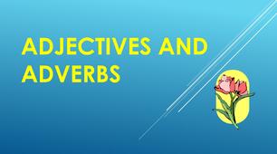 Grammar - Adjectives and adverbs