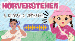 8 Klasse(НУШ). Hörverstehen (Hören). II Semester - Аудіювання 2 семестр 8 клас (НУШ)