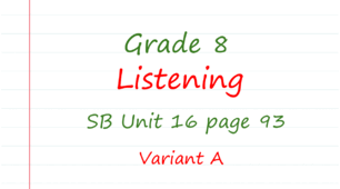 Prepare 8. Listening SB page 93. Variant A
